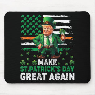 Make St Patricks Day Great Again Funny St Patricks Mouse Pad