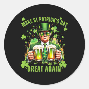 Make St Patrick's Day Great Again Funny Trump 1 Classic Round Sticker