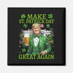Make St Patrick's Day Great Again Funny Trump 2025 Magnet