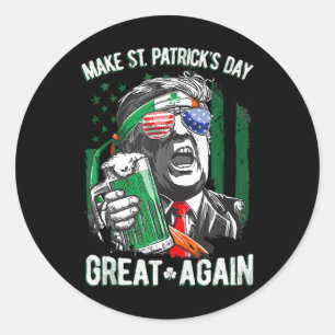 Make St Patrick's Day Great Again Funny Trump Classic Round Sticker