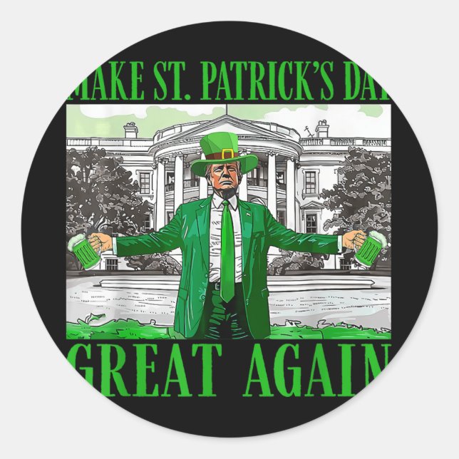 Make St. Patricks Day Great Again Funny Trump Classic Round Sticker (Front)