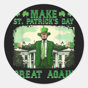 Make St. Patricks Day Great Again Funny Trump Classic Round Sticker