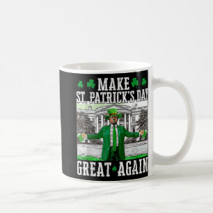 Make St. Patricks Day Great Again Funny Trump Coffee Mug