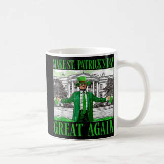Make St. Patricks Day Great Again Funny Trump Coffee Mug