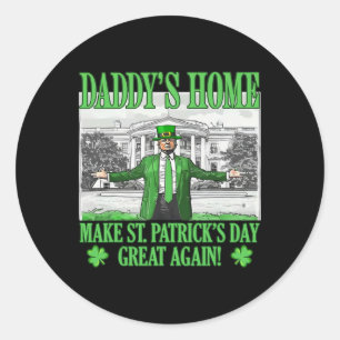 Make St Patricks Day Great Again Funny Trump Daddy Classic Round Sticker
