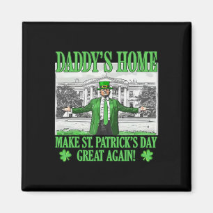 Make St Patricks Day Great Again Funny Trump Daddy Magnet