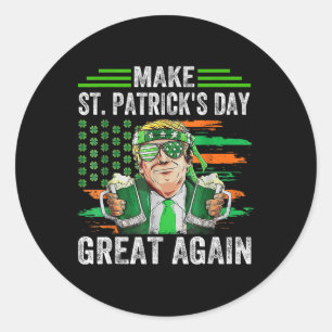 Make St Patricks Day Great Again Funny Trump Irish Classic Round Sticker