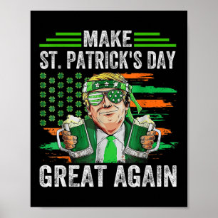 Make St Patricks Day Great Again Funny Trump Irish Poster