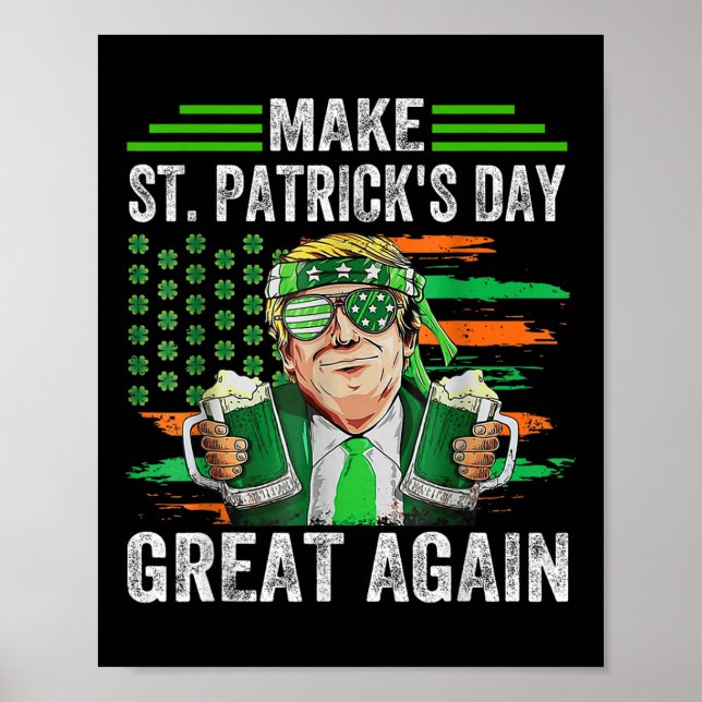 Make St Patricks Day Great Again Funny Trump Irish Poster (Front)
