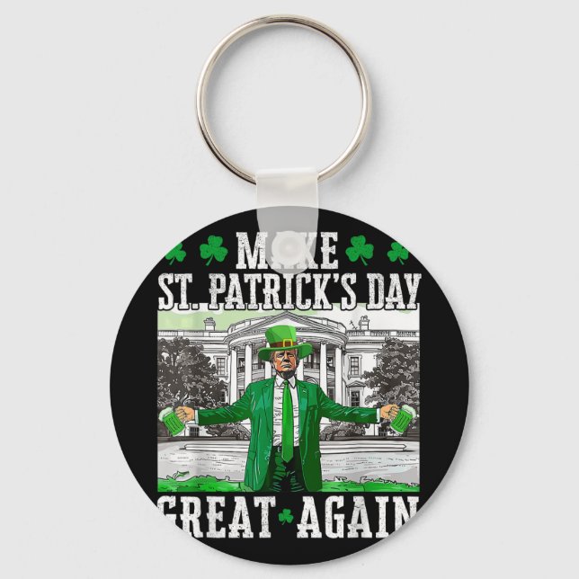 Make St. Patricks Day Great Again Funny Trump Key Ring (Front)
