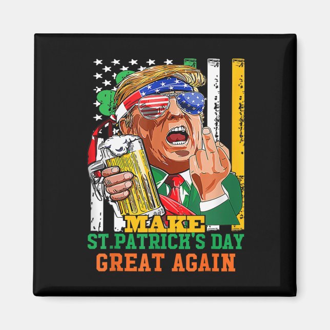 Make St Patricks Day Great Again Funny Trump  Magnet (Front)