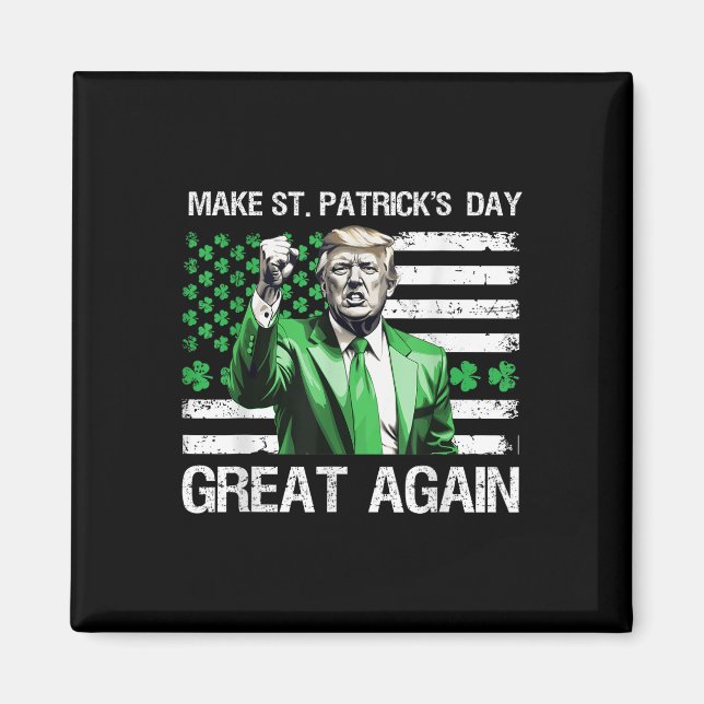 Make St Patricks Day Great Again Funny Trump  Magnet (Front)