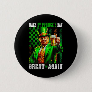 Make St Patricks Day Great Again Funny Trump Men W 6 Cm Round Badge