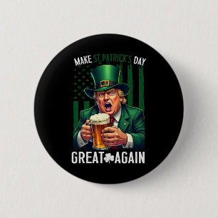 Make St Patricks Day Great Again Funny Trump Men W 6 Cm Round Badge