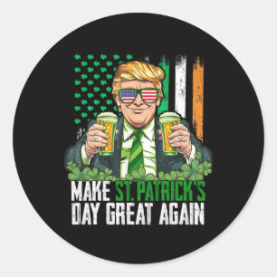Make St Patricks Day Great Again Funny Trump Men W Classic Round Sticker