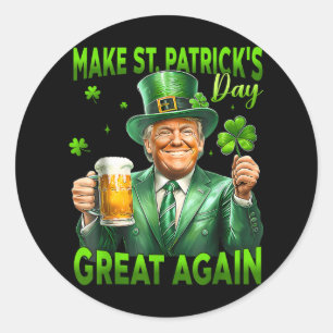 Make St Patricks Day Great Again Funny Trump Men W Classic Round Sticker
