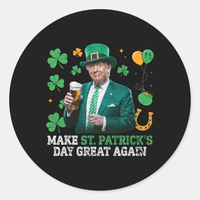 Make St Patricks Day Great Again Funny Trump Men W Classic Round Sticker (Front)