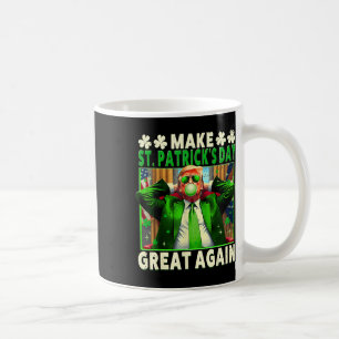Make St Patricks Day Great Again Funny Trump Men W Coffee Mug