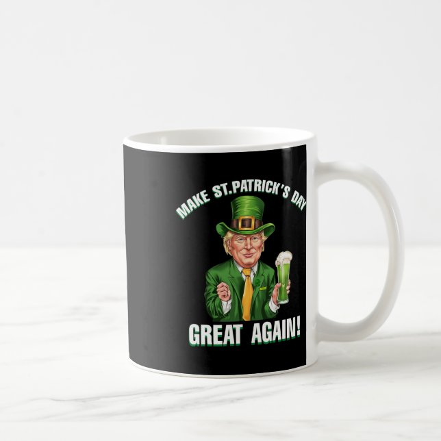 Make St Patricks Day Great Again Funny Trump Men W Coffee Mug (Right)