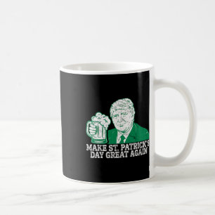 Make St Patricks Day Great Again Funny Trump Men W Coffee Mug