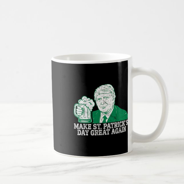 Make St Patricks Day Great Again Funny Trump Men W Coffee Mug (Right)
