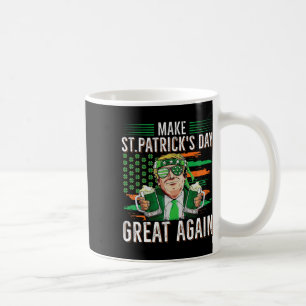 Make St Patricks Day Great Again Funny Trump Men W Coffee Mug