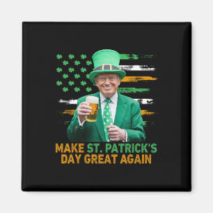 Make St Patricks Day Great Again Funny Trump Men W Magnet