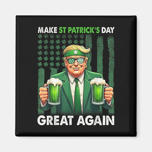 Make St Patricks Day Great Again Funny Trump Men W Magnet (Front)