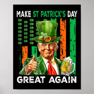 Make St Patricks Day Great Again Funny Trump Men W Poster