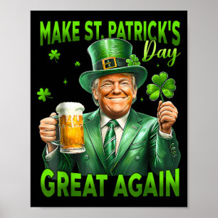 Make St Patricks Day Great Again Funny Trump Men W Poster