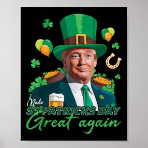 Make St Patricks Day Great Again Funny Trump Men W Poster