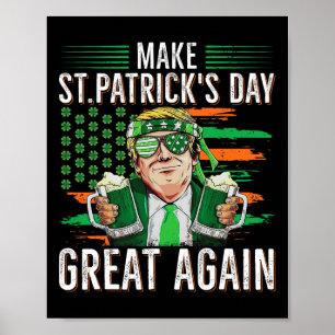 Make St Patricks Day Great Again Funny Trump Men W Poster