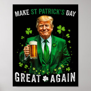 Make St Patricks Day Great Again Funny Trump Men W Poster