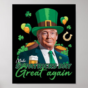 Make St Patricks Day Great Again Funny Trump Men W Poster