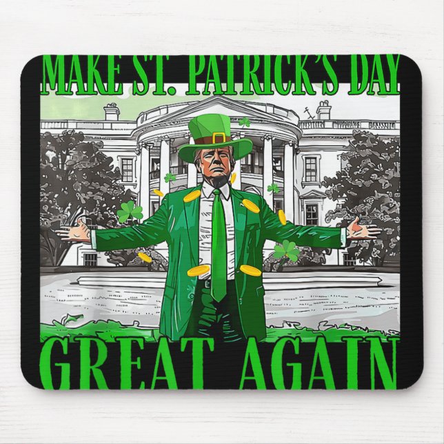 Make St. Patricks Day Great Again Funny Trump Mouse Pad (Front)