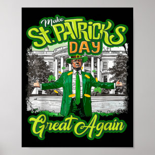 Make St. Patricks Day Great Again Funny Trump Poster