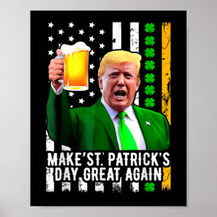 Make St Patricks Day Great Again Funny Trump  Poster