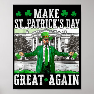 Make St. Patricks Day Great Again Funny Trump Poster