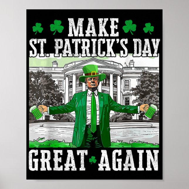 Make St. Patricks Day Great Again Funny Trump Poster (Front)