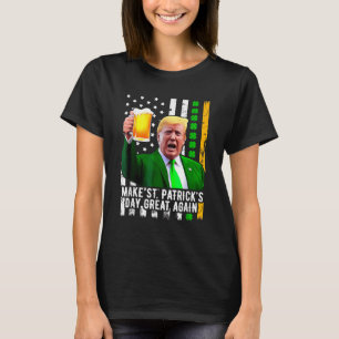 Make St Patricks Day Great Again Funny Trump T-Shirt