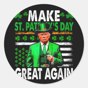 Make St Patricks Day Great Again Irish American Fl Classic Round Sticker