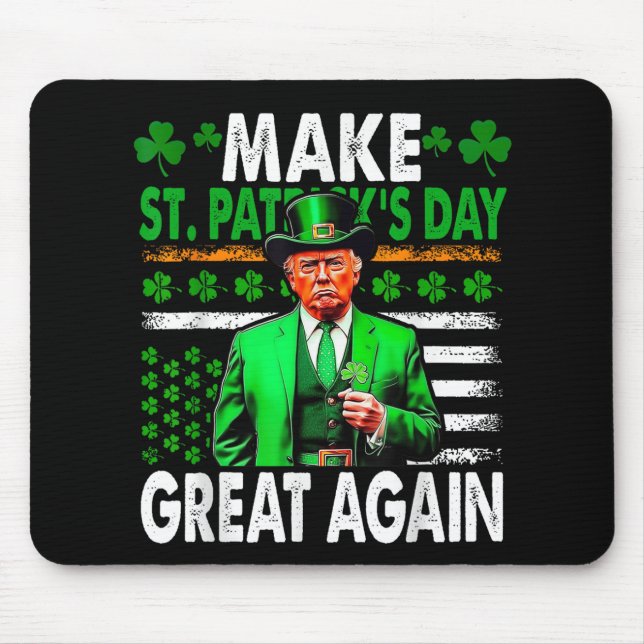 Make St Patricks Day Great Again Irish American Fl Mouse Pad (Front)