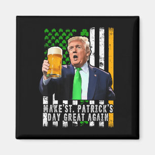 Make St Patricks Day Great Again Irish American Magnet