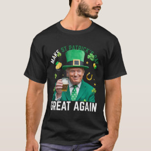 Make St Patricks Day Great Again Irish Leprechaun T-Shirt