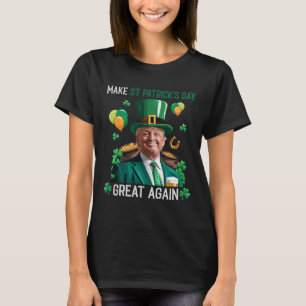 Make St Patricks Day Great Again Irish Leprechaun T-Shirt