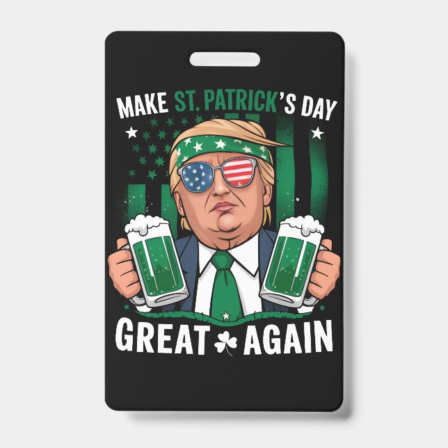 Make St Patrick's Day Great Again Irish Trump ID Badge (Front)