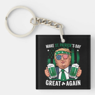 Make St Patrick's Day Great Again Irish Trump Key Ring