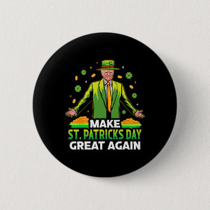 Make St Patricks Day Great Again Lucky Clover Pres 6 Cm Round Badge