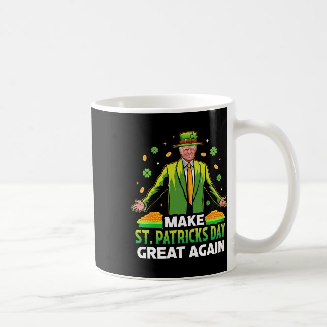 Make St Patricks Day Great Again Lucky Clover Pres Coffee Mug (Right)