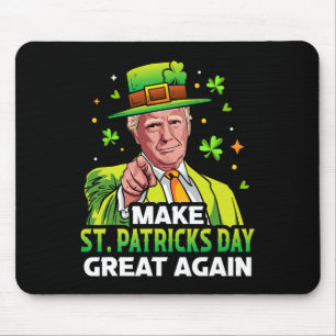 Make St Patricks Day Great Again Lucky Clover Pres Mouse Pad